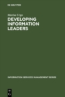 Developing Information Leaders : Harnessing the Talents of Generation X - eBook