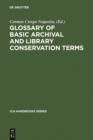 Glossary of Basic Archival and Library Conservation Terms : English with Equivalents in Spanish, German, Italian, French and Russian - eBook