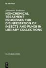 Nonchemical Treatment Processes for Disinfestation of Insects and Fungi in Library Collections - eBook