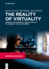 The Reality of Virtuality : Harness the Power of Virtual Reality to Connect with Consumers - eBook