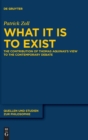 What It Is to Exist : The Contribution of Thomas Aquinas's View to the Contemporary Debate - Book