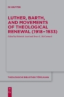Luther, Barth, and Movements of Theological Renewal (1918-1933) - Book
