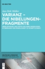 Varianz – die Nibelungenfragmente : Uberlieferung und Poetik des Nibelungenliedes im Ubergang von Mundlichkeit zu Schriftlichkeit - Book