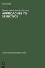 Approaches to semiotics : Cultural anthropology, education, linguistics, psychiatry, psychology ; transactions of the Indiana University Conference on Paralinguistics and Kinesics - Book