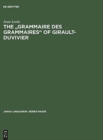 The "Grammaire des grammaires" of Girault-Duvivier : A study of nineteenth-century French - Book