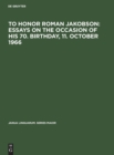 To honor Roman Jakobson : essays on the occasion of his 70. birthday, 11. October 1966 : Vol. 2 - Book