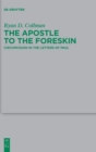 The Apostle to the Foreskin : Circumcision in the Letters of Paul - Book