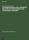 Comprehension and problem solving as strategies for language training - Book