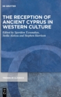 The Reception of Ancient Cyprus in Western Culture - Book