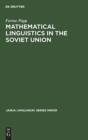 Mathematical linguistics in the Soviet Union - Book
