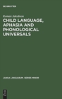 Child Language, Aphasia and Phonological Universals - Book