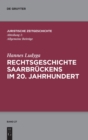 Rechtsgeschichte Saarbruckens im 20. Jahrhundert - Book