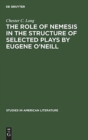 The Role of Nemesis in the Structure of Selected Plays by Eugene O'Neill - Book