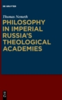 Philosophy in Imperial Russia’s Theological Academies - Book
