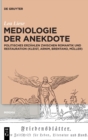 Mediologie der Anekdote : Politisches Erzahlen zwischen Romantik und Restauration (Kleist, Arnim, Brentano, Muller) - Book