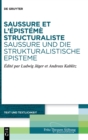 Saussure et l’episteme structuraliste. Saussure und die strukturalistische Episteme - Book