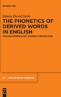 The Phonetics of Derived Words in English : Tracing Morphology in Speech Production - Book