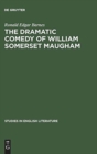 The dramatic comedy of William Somerset Maugham - Book