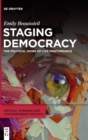 Staging Democracy : The Political Work of Live Performance - Book