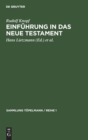 Einf?hrung in Das Neue Testament : Bibelkunde Des Neuen Testaments. Geschichte Und Religion Des Urchristentums - Book