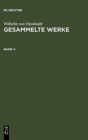 Humboldt, Wilhelm von : Gesammelte Werke. Band 4 - Book
