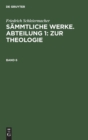 Friedrich Schleiermacher: S?mmtliche Werke. Abteilung 1: Zur Theologie. Band 6 - Book