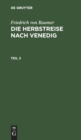 Friedrich Von Raumer: Die Herbstreise Nach Venedig. Teil 2 - Book