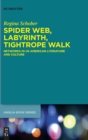 Spider Web, Labyrinth, Tightrope Walk : Networks in US American Literature and Culture - Book