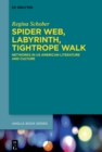 Spider Web, Labyrinth, Tightrope Walk : Networks in US American Literature and Culture - eBook