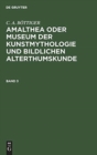 Amalthea oder Museum der Kunstmythologie und bildlichen Alterthumskunde - Book
