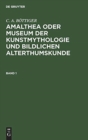 Amalthea oder Museum der Kunstmythologie und bildlichen Alterthumskunde - Book