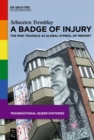 A Badge of Injury : The Pink Triangle as Global Symbol of Memory - eBook