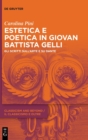 Estetica e poetica in Giovan Battista Gelli : Gli scritti sull’arte e su Dante - Book
