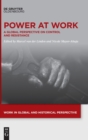Power At Work : A Global Perspective on Control and Resistance - Book