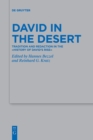 David in the Desert : Tradition and Redaction in the "History of David's Rise" - Book