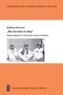 "We Are Here to Stay" : Pashtun Migrants in the Northern Areas of Pakistan - Book