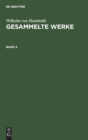 Wilhelm Von Humboldt: Gesammelte Werke. Band 5 - Book