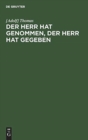 Der Herr hat genommen, der Herr hat gegeben - Book