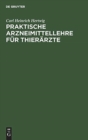 Praktische Arzneimittellehre f?r Thier?rzte - Book