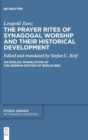 The Prayer Rites of Synagogal Worship and their Historical Development : Edited and translated by Stefan C. Reif An English Translation of the German Edition of Berlin 1859 - Book