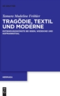 Tragodie, Textil und Moderne : Entbindungskunste bei Ibsen, Wedekind und Hofmannsthal - Book