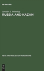 Russia and Kazan : Conquest and imperial ideology (1438-1560s) - Book