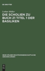 Die Scholien Zu Buch 21 Titel 1 Der Basiliken - Book