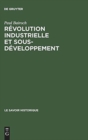 Revolution industrielle et sous-developpement - Book