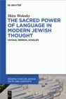 The Sacred Power of Language in Modern Jewish Thought : Levinas, Derrida, Scholem - eBook
