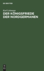 Der K?nigsfriede der Nordgermanen - Book