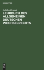 Lehrbuch des allgemeinen deutschen Wechselrechts - Book