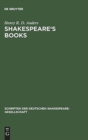 Shakespeare's books : A dissertation on Shakespeare's reading and the immediate sources of his works - Book