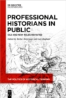 Professional Historians in Public : Old and New Roles Revisited - eBook