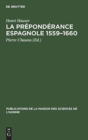 La pr?pond?rance espagnole 1559-1660 - Book
